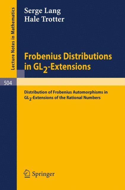 Hale Trotter, Serge Lang - Frobenius Distributions in GL2-Extensions, E-bok
