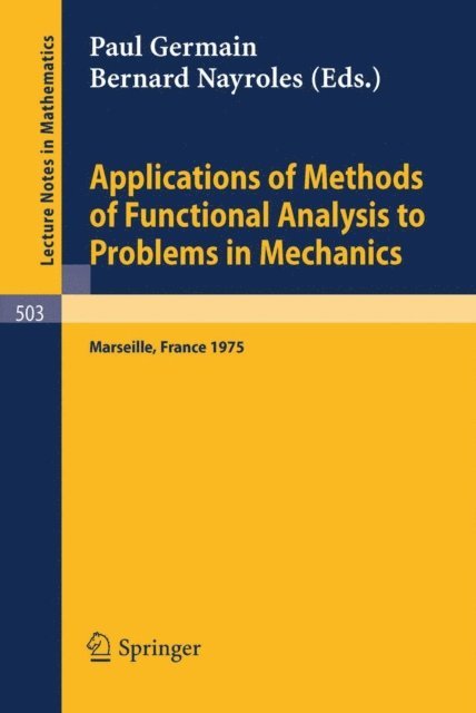 B. Nayroles, P. Germain - Applications of Methods of Functional Analysis to Problems in Mechanics, E-bok