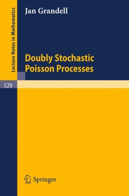J. Grandell - Doubly Stochastic Poisson Processes, E-bok