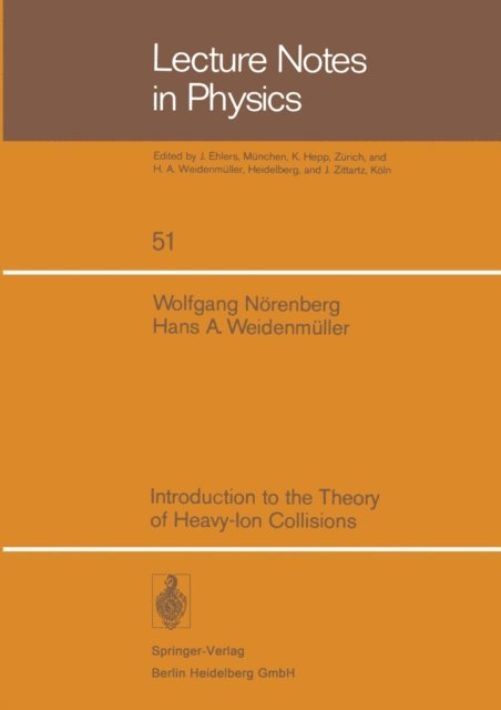 H.A. Weidemuller, W. Norenberg - Introduction to the Theory of Heavy-Ion Collisions, E-bok