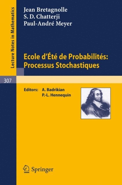 P.-A. Meyer, S. D. Chatterji, J. L. Bretagnolle - Ecole d'Ete de Probabilites: Processus Stochastiques, E-bok