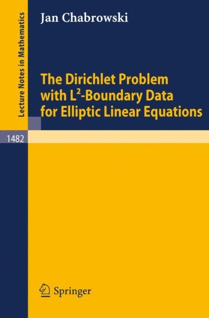 Jan Chabrowski - Dirichlet Problem with L2-Boundary Data for Elliptic Linear Equations, E-bok