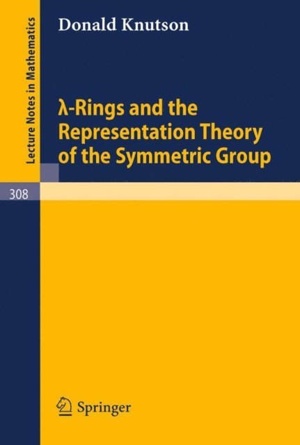 Donald Knutson - Lambda-Rings and the Representation Theory of the Symmetric Group, E-bok