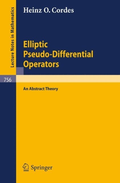 Heinz O. Cordes - Elliptic Pseudo-Differential Operators, E-bok. Tillgänglighet: Lägg i varukorg