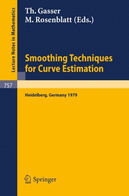 M. Rosenblatt, T. Gasser - Smoothing Techniques for Curve Estimation, E-bok