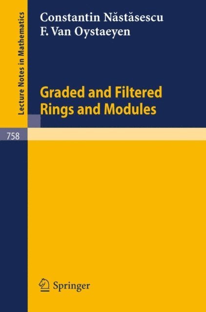 F. van Oystaeyen, C. Nastasescu - Graded and Filtered Rings and Modules, E-bok