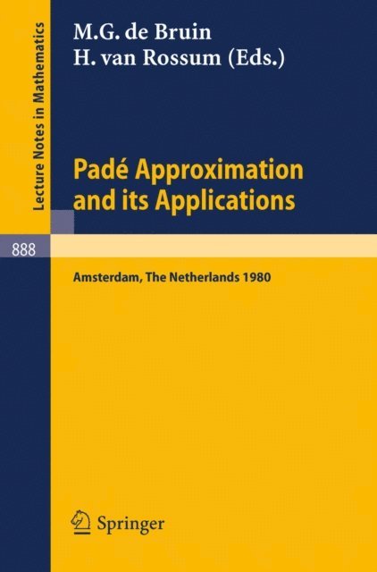 H. van Rossum, M.G. de Bruin - Pade Approximation and its Applications, Amsterdam 1980, E-bok