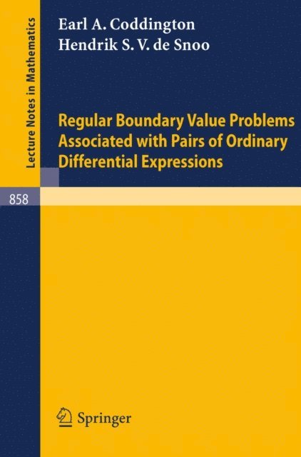 H. S. V. de Snoo, E. A. Coddington - Regular Boundary Value Problems Associated with Pairs of Ordinary Differential Expressions, E-bok