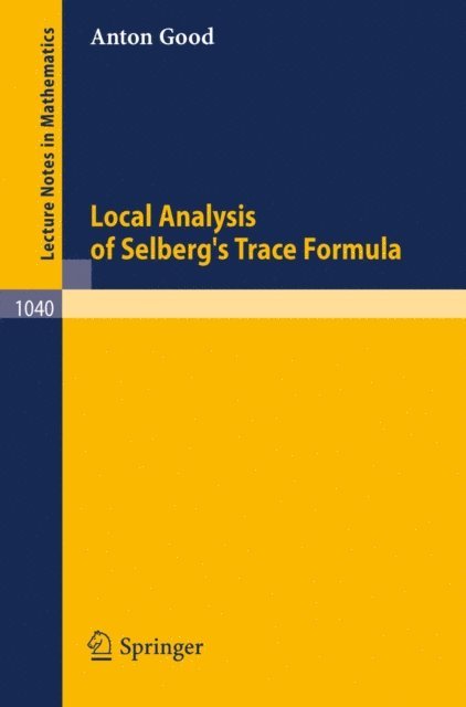 A. Good - Local Analysis of Selberg's Trace Formula, E-bok. Tillgänglighet: Lägg i varukorg