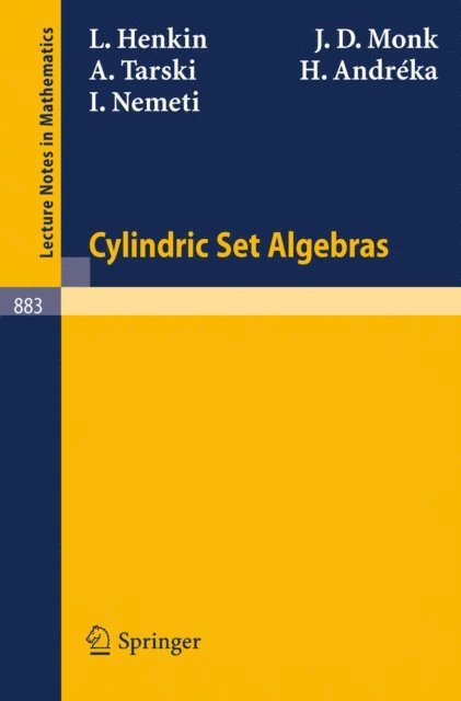 I. Nemeti, H. Andreka, A. Tarski, J. D. Monk, L. Henkin - Cylindric Set Algebras, E-bok