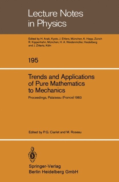 M. Roseau, P.G. Ciarlet - Trends and Applications of Pure Mathematics to Mechanics, E-bok
