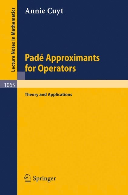 A. Cuyt - Pade Approximants for Operators, E-bok