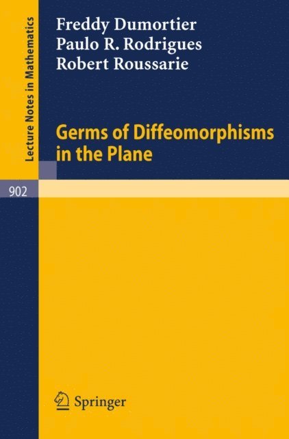 R Roussarie, P. R. Rodrigues, F. Dumortier - Germs of Diffeomorphisms in the Plane, E-bok