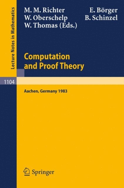 W. Thomas, B. Schinzel, W. Oberschelp, E. Borger, M. M. Richter - Proceedings of the Logic Colloquium. Held in Aachen, July 18-23, 1983, E-bok