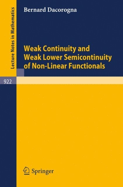 B. Dacorogna - Weak Continuity and Weak Lower Semicontinuity of Non-Linear Functionals, E-bok