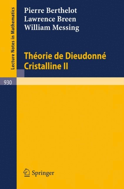W. Messing, L. Breen, P. Berthelot - Theorie de Dieudonne Cristalline II, E-bok