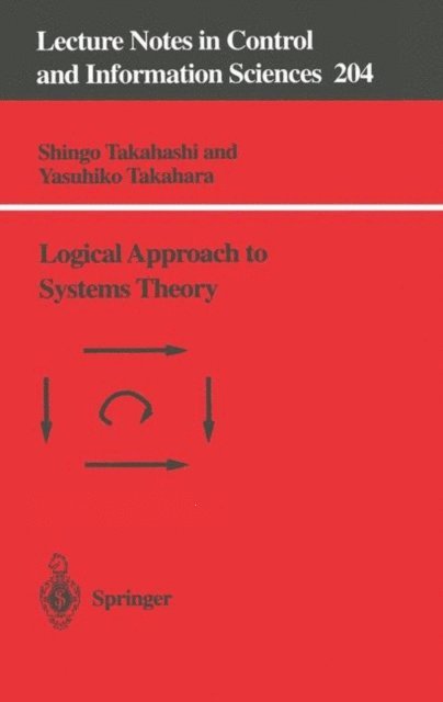 Yasuhiko Takahara, Shingo Takahashi - Logical Approach to Systems Theory, E-bok