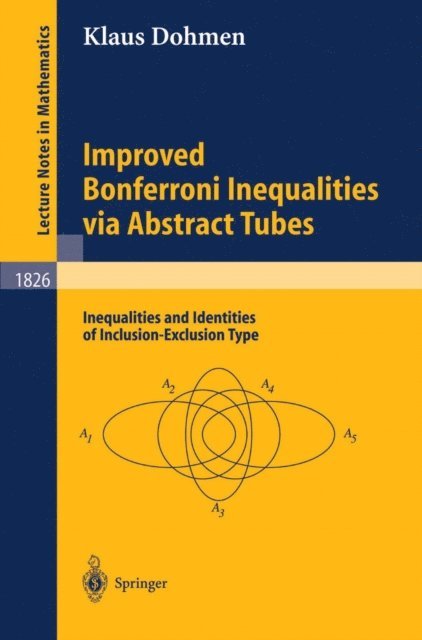 Klaus Dohmen - Improved Bonferroni Inequalities via Abstract Tubes, E-bok