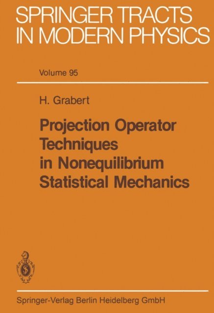H. Grabert - Projection Operator Techniques in Nonequilibrium Statistical Mechanics, E-bok