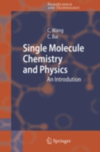 Chunli Bai, Chen Wang - Single Molecule Chemistry and Physics, E-bok