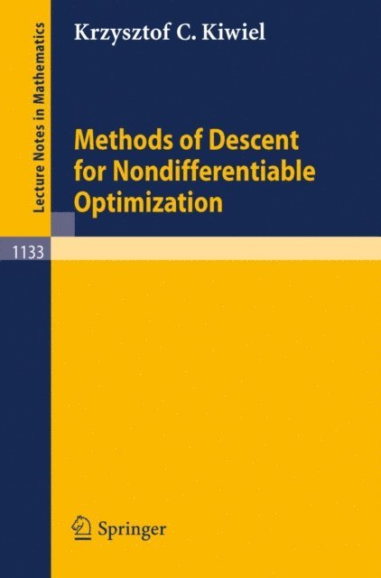 Krzysztof C. Kiwiel - Methods of Descent for Nondifferentiable Optimization, E-bok