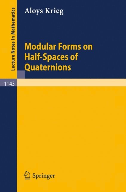 Aloys Krieg - Modular Forms on Half-Spaces of Quaternions, E-bok