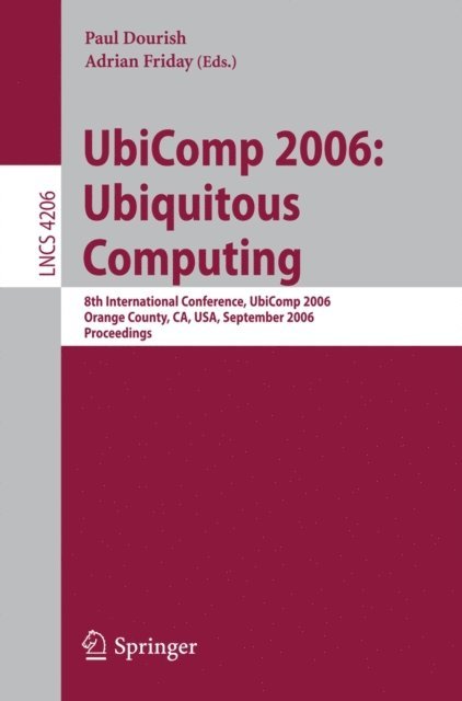 Adrian Friday, Paul Dourish - UbiComp 2006: Ubiquitous Computing, E-bok