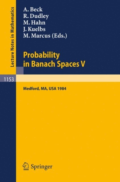 Michael Marcus, James Kuelbs, Marjorie Hahn, Richard Dudley, Anatole Beck - Probability in Banach Spaces V, E-bok