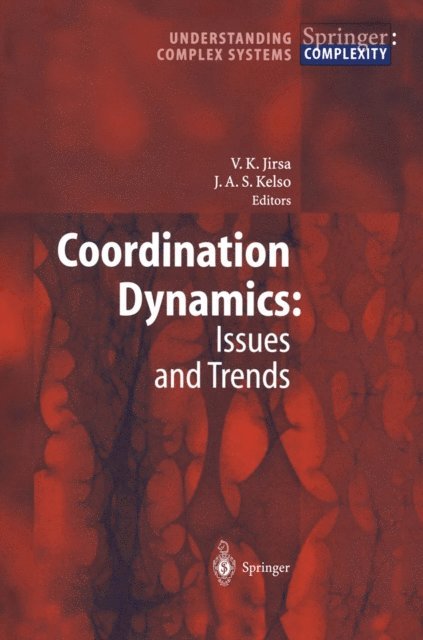 Scott Kelso, Viktor K. Jirsa - Coordination Dynamics: Issues and Trends, E-bok
