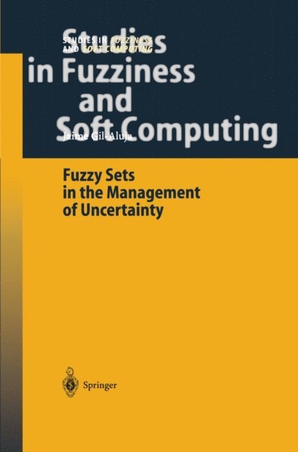 Jaime Gil-Aluja - Fuzzy Sets in the Management of Uncertainty, E-bok