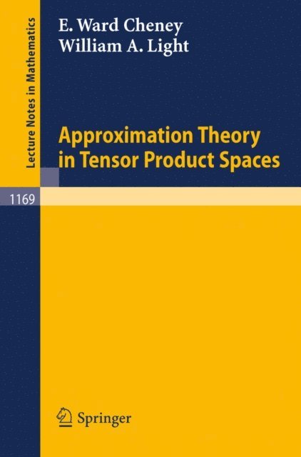 Elliot W. Cheney, William A. Light - Approximation Theory in Tensor Product Spaces, E-bok