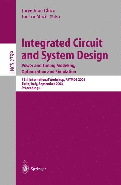 Enrico Macii, Jorge Juan Chico - Integrated Circuit and System Design. Power and Timing Modeling, Optimization and Simulation, E-bok