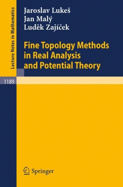 Ludek Zajicek, Jan Maly, Jaroslav Lukes - Fine Topology Methods in Real Analysis and Potential Theory, E-bok
