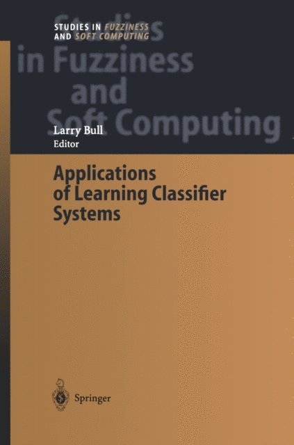 Larry Bull - Applications of Learning Classifier Systems, E-bok