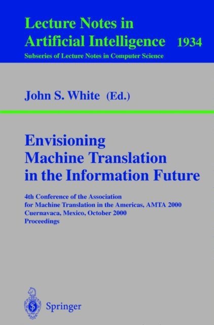 John S. White - Envisioning Machine Translation in the Information Future, E-bok