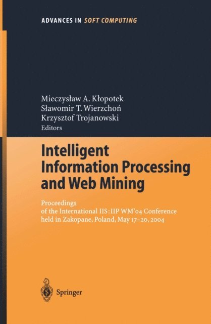 Krzysztof Trojanowski, Slawomir T. Wierzchon, Mieczyslaw A. Klopotek - Intelligent Information Processing and Web Mining, E-bok