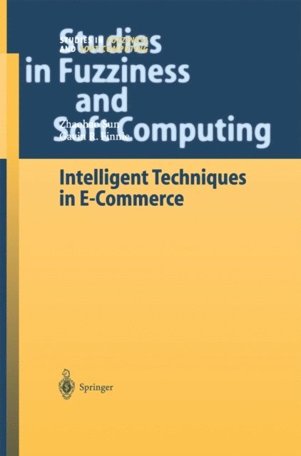 Gavin R. Finnie, Zhaohao Sun - Intelligent Techniques in E-Commerce, E-bok