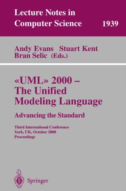 Bran Selic, Stuart Kent, Andy Evans - UML 2000 - The Unified Modeling Language: Advancing the Standard, E-bok