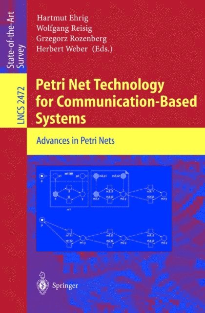 Herbert Weber, Grzegorz Rozenberg, Wolfgang Reisig, Hartmut Ehrig - Petri Net Technology for Communication-Based Systems, E-bok