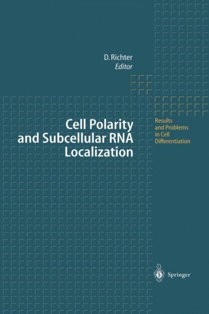 Dietmar Richter - Cell Polarity and Subcellular RNA Localization, E-bok