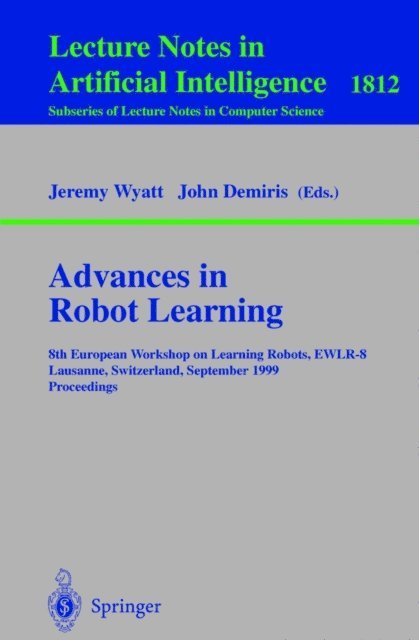 John Demiris, Jeremy Wyatt - Advances in Robot Learning, E-bok