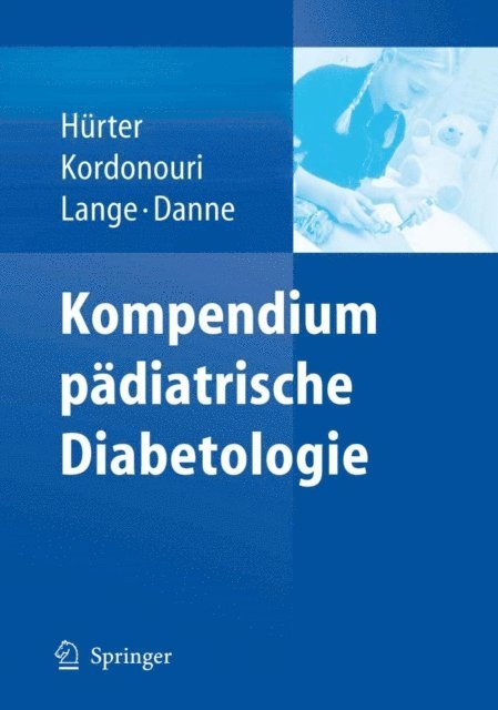 Thomas Danne, Karin Lange, Olga Kordonouri, Peter Hurter - Kompendium pädiatrische Diabetologie, E-bok