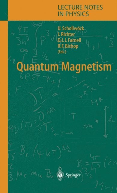 Raymond F. Bishop, Damian J.J. Farnell, Johannes Richter, Ulrich Schollwock - Quantum Magnetism, E-bok