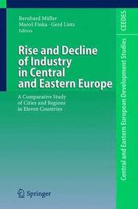 Rise and Decline of Industry in Central and Eastern Europe