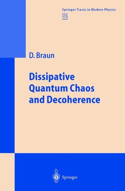 Daniel Braun - Dissipative Quantum Chaos and Decoherence, E-bok