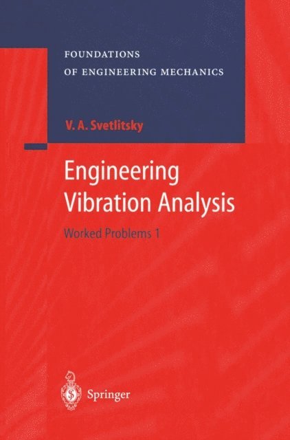 Valery A. Svetlitsky - Engineering Vibration Analysis, E-bok