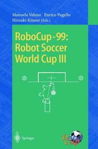 RoboCup-99: Robot Soccer World Cup III