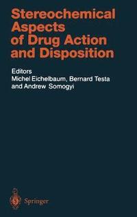 Stereochemical Aspects of Drug Action and Disposition