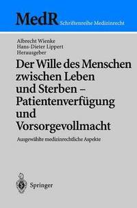 Der Wille des Menschen zwischen Leben und Sterben  Patientenverfgung und Vorsorgevollmacht