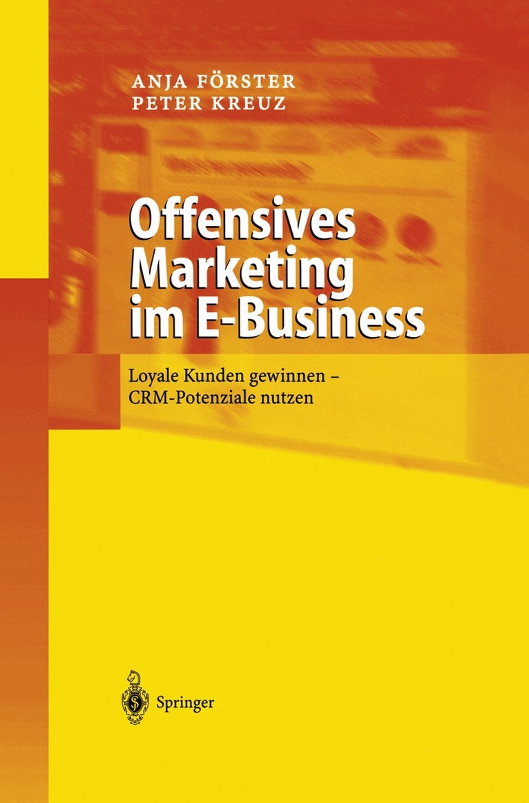 Anja Förster, Peter Kreuz - Offensives Marketing im E-Business, Inbunden. Tillgänglighet: Lägg i varukorg